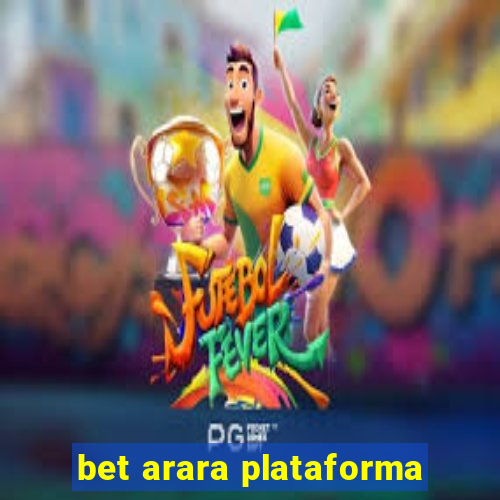 bet arara plataforma